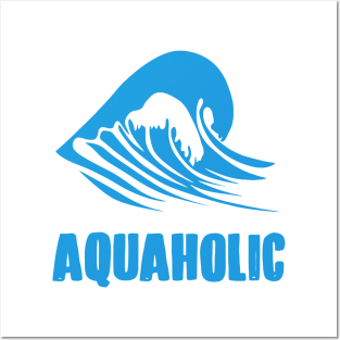 Aquaholic Posters and Art